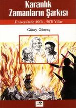 Karanlık Zamanların Şarkısı & Üniversitede 40'lı - 50'li Yıllar