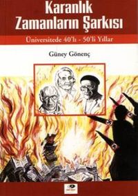 Karanlık Zamanların Şarkısı & Üniversitede 40'lı - 50'li Yıllar
