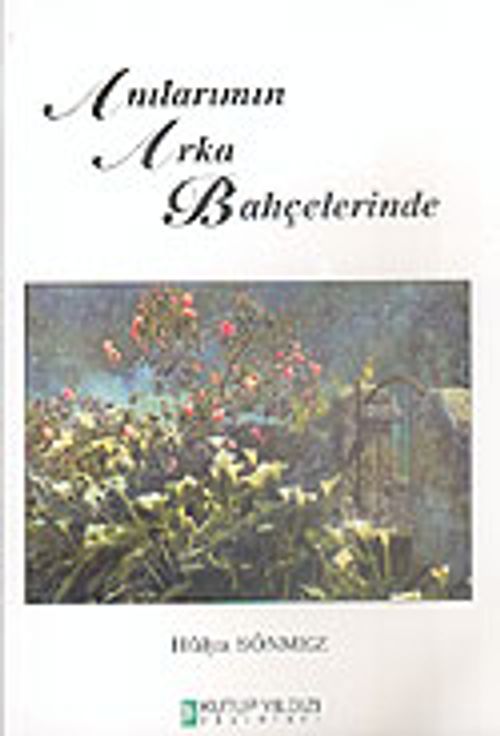 Anılarımın Arka Bahçelerinde