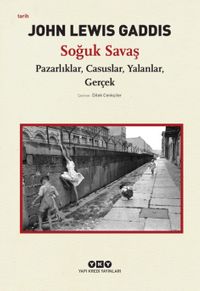 Soğuk Savaş & Pazarlıklar, Casuslar, Yalanlar, Gerçek