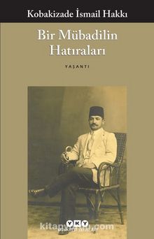 Bir Mübadilin Hatıraları - Kobakizade İsmail Hakkı