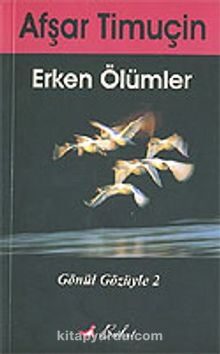 Erken Ölümler / Gönül Gözüyle 2 - Afşar Timuçin