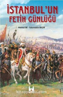 İstanbul'un Fetih Günlüğü - Kemal Erkan