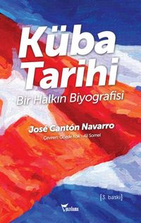 Küba Tarihi Bir Halkın Biyografisi