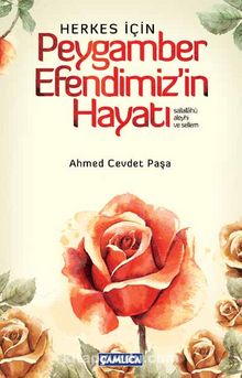 Herkes İçin Peygamber Efendimiz'in Hayatı - Ahmed Cevdet Paşa
