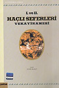 I. ve II. Haçlı Seferleri Vekayinamesi