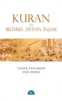 Kuran ve Bilimsel Zihnin İnşası