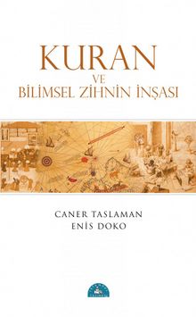 Kuran ve Bilimsel Zihnin İnşası - Prof. Dr. Caner Taslaman