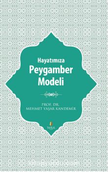 Hayatımıza Peygamber Modeli - Prof. Dr. Mehmet Yaşar Kandemir