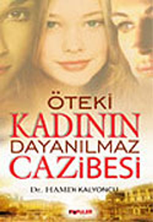Öteki Kadının Dayanılmaz Cazibesi