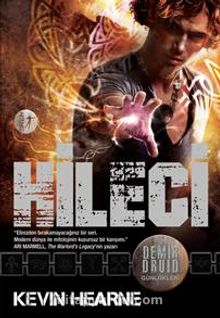 Hileci / Demir Druid Günlükleri - Kevin Hearne