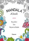 Mandala - Klasik B&uuml;y&uuml;kler İ&ccedil;in Boyama Kitabı