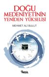 Doğu Medeniyetinin Yeniden Y&uuml;kselişi