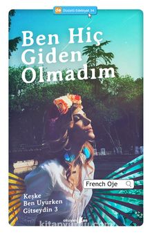 Ben Hiç Giden Olmadım - French Oje