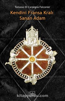 Kendini Fransa Kralı Sanan Adam - Tommaso di Carpegna Falconieri