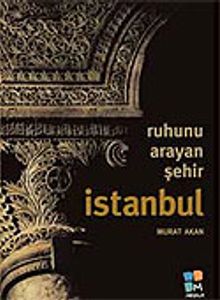 Ruhunu Arayan Şehir İstanbul