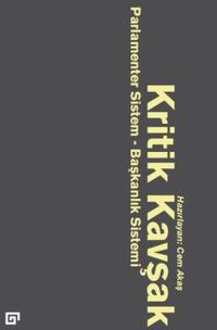 Kritik Kavşak & Parlamenter Sistem Başkanlık Sistemi