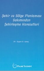 Şehir ve Bölge Planlaması Bakımından Şehirleşme Hareketleri
