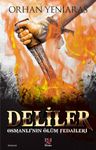 Deliler &amp; Osmanlı'nın Ölüm Fedaileri