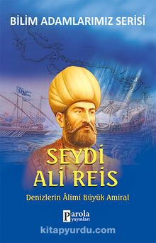 Seydi Ali Reis &  Denizlerin Alimi Büyük Amiral - Ali Kuzu