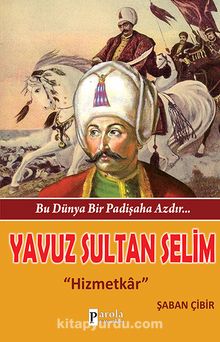 Yavuz Sultan Selim & Hizmetkar - Şaban Çibir
