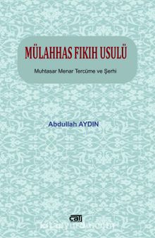 Mülahhas Fıkıh Usulü & Muhtasar Menar Tercüme ve Şerhi 
