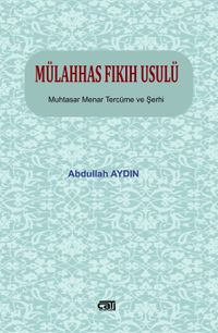 Mülahhas Fıkıh Usulü & Muhtasar Menar Tercüme ve Şerhi 