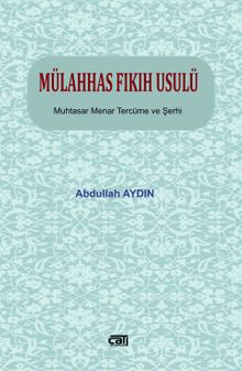 Mülahhas Fıkıh Usulü & Muhtasar Menar Tercüme ve Şerhi 