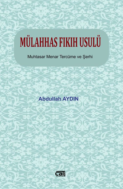 Mülahhas Fıkıh Usulü & Muhtasar Menar Tercüme ve Şerhi 