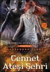 Cennet Ateşi Şehri / &Ouml;l&uuml;mc&uuml;l Oyuncaklar 6. Kitap