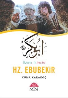İkinin İkincisi Hz. Ebubekir - Cuma Karakoç