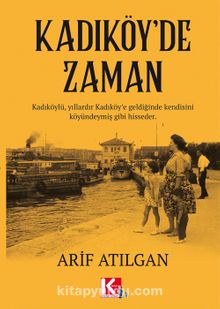 Kadıköy'de Zaman - Arif Atılgan