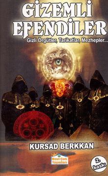 Gizemli Efendiler & Gizli Örgütler, Tarikatlar, Mezhepler