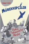 M&uuml;rekkep&ccedil;iler / Uyku Tulumuyla Okula