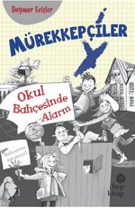 Mürekkepçiler & Okul Bahçesinde Alarm