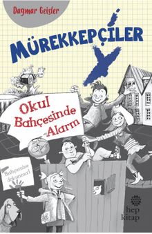 Mürekkepçiler & Okul Bahçesinde Alarm