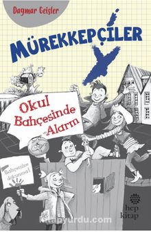 Mürekkepçiler & Okul Bahçesinde Alarm - Dagmar Geisler