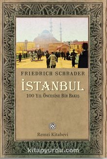 İstanbul & 100 Yıl Öncesine Bir Bakış