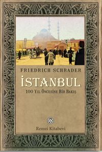 İstanbul & 100 Yıl Öncesine Bir Bakış