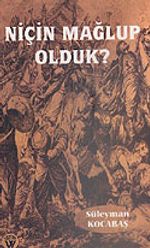 Niçin Mağlup Olduk? 7-G-25 