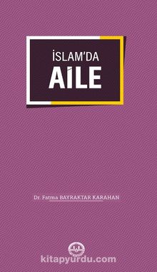 İslam'da Aile - Fatma Bayraktar Karahan