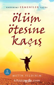 Ölüm Ötesine Kaçış - Metin Yıldırım