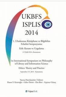 1. Uluslararası Kütüphane ve Bilgibilim Felsefesi Sempozyumu Etik: Kuram ve Uygulama