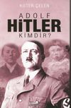 Adolf Hitler Kimdir?