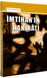 İmtihan'ın Hakikati