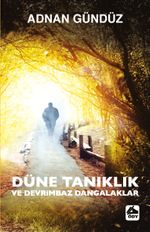 Düne Tanıklık ve Devrimbaz Dangalaklar