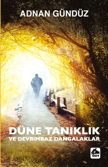 Düne Tanıklık ve Devrimbaz Dangalaklar