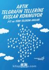 Artık Telgrafın Tellerine Kuşlar Konmuyor & PTT ve Türk Telekom Anıları