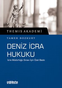 Themis Akademi - Deniz İcra Hukuku & İcra Müdürlüğü Sınavı İçin Özel Baskı