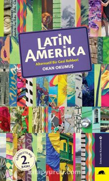 Latin Amerika & Alternatif Bir Gezi Rehberi - Okan Okumuş